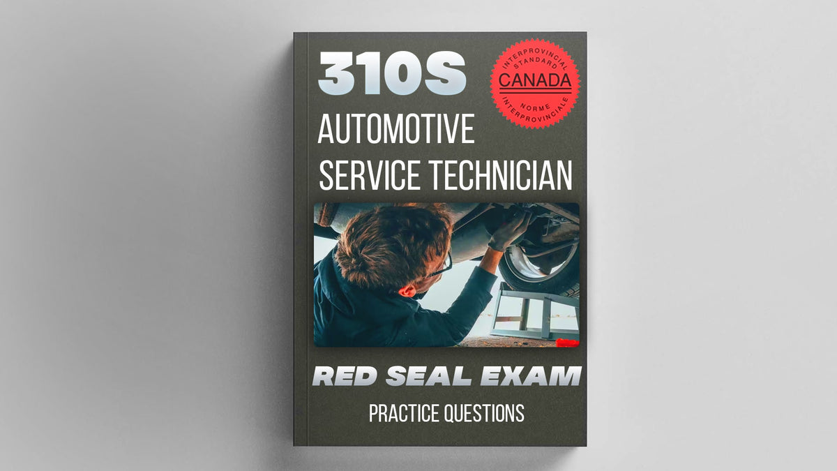 310S Automotive Service Technician Red Seal Exam Preparation 310S Automotive Service Technician Red Seal Exam Preparation